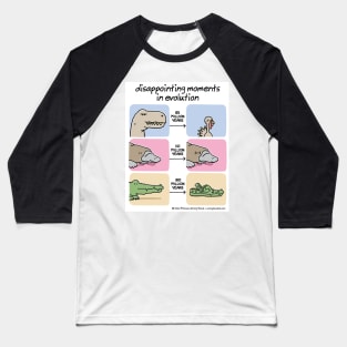 disappointing moments in evolution Baseball T-Shirt